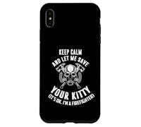 Keep Calm an Let me Save Your Kitty. Its Ok I'm Firefighter. Carcasa para iPhone XS MAX