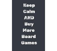 Keep Calm and Buy More Board Games: The Shelf of Shame Squared Notebook for Tabletop Gamers | 128 Pages, Graph Paper, 5.5 x 8.5 in