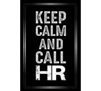 Keep calm and call HR: 120 Pages , 6X9 ,Soft Cover , Matte Finish | Journal or Planner for HR Great Gifts for HR dad birthday party