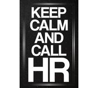 Keep calm and call HR: 120 Pages , 6X9 ,Soft Cover , Matte Finish | Journal or Planner for HR Great Gifts for HR dad birthday party