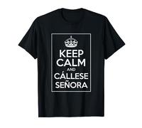 Keep Calm and Cállese Señora Camiseta
