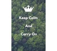 Keep Calm And Carry On: A Beautiful Lined Notebook Perfect for Journaling, Writing Ideas, and Taking Daily Notes