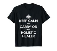 Keep Calm and Carry On I'm a Holistic Healer - Divertido Camiseta