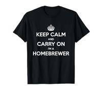 Keep Calm and Carry On I'm a Homebrewer - Divertido Camiseta