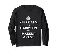 Keep Calm and Carry On I'm a Makeup Artist - Divertido Manga Larga