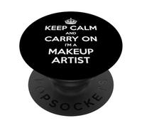 Keep Calm and Carry On I'm a Makeup Artist - Divertido PopSockets PopGrip Adhesivo