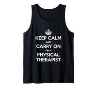 Keep Calm and Carry On I'm a Physical Therapist - Divertido Camiseta sin Mangas