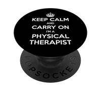 Keep Calm and Carry On I'm a Physical Therapist - Divertido PopSockets PopGrip Adhesivo