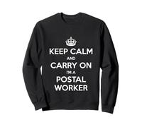 Keep Calm and Carry On I'm a Postal Worker - Divertido Sudadera