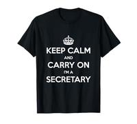 Keep Calm and Carry On I'm a Secretary - Divertido Camiseta