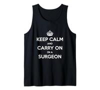 Keep Calm and Carry On I'm a Surgeon - Divertido Camiseta sin Mangas