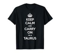 Keep Calm and Carry On I'm a Tauro - Funny Astrology Camiseta