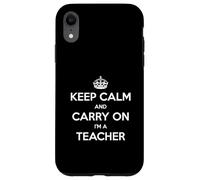 Keep Calm and Carry On I'm a Teacher - Divertido Carcasa para iPhone XR