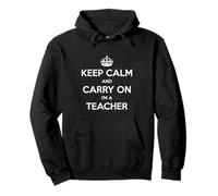 Keep Calm and Carry On I'm a Teacher - Divertido Sudadera con Capucha