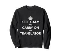 Keep Calm and Carry On I'm a Translator - Divertido Sudadera
