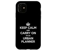 Keep Calm and Carry On I'm an Urban Planner - Divertido Carcasa para iPhone 11