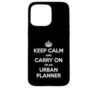 Keep Calm and Carry On I'm an Urban Planner - Divertido Carcasa para iPhone 15 Pro MAX