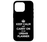 Keep Calm and Carry On I'm an Urban Planner - Divertido Carcasa para iPhone 16 Pro
