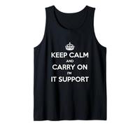 Keep Calm and Carry On I'm IT Support - Divertido Camiseta sin Mangas