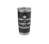 Keep Calm and Carry On It's Just Dodgeball - Divertido Vaso térmico de acero inoxidable de doble pared