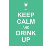Keep Calm And Drink Up (ebook)