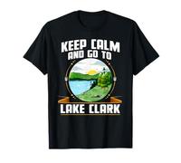 Keep Calm And Go To Lake Clark Camping Sayings Camper Camiseta
