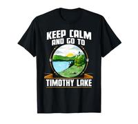 Keep Calm And Go To Timothy Lake Camping Sayings Camper Camiseta