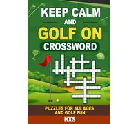 KEEP CALM AND GOLF ON: Crossword Puzzle Book with Easy to Read Print about Golf World, Ace, 18 Holes and More |6X9 inches, 120 pages|55+Puzzles... ... Vacations, Relaxing Time and Golf Lovers