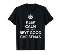 Keep Calm and Have A Reyt Good Christmas - Corona con Texto en inglés Camiseta