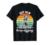 Keep Calm and Keep Digging Metal Detecting Camiseta