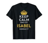 Keep Calm and Let Isabel Handle It, Funny Name Camiseta