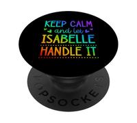 Keep Calm and Let Isabelle Handle It Chill Nombre PopSockets PopGrip Adhesivo