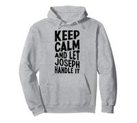 Keep Calm and Let Joseph Handle It Funny Primer Nombre Sudadera con Capucha