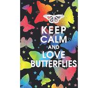 Keep Calm and Love Butterflies: Notebook