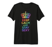 Keep Calm and Stay Sexy LGBT Camiseta Premium