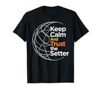 Keep Calm and Trust The Setter - Cita de Voleibol Setter Camiseta