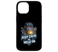 Keep Calm and Weld On Funny Welder Metalworking Carcasa para iPhone 14