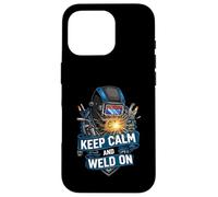 Keep Calm and Weld On Funny Welder Metalworking Carcasa para iPhone 16 Pro