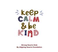 Keep Calm & Be Kind: Strong Hearts Club