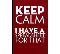 Keep Calm I have a Spreadsheet for that: Notebook with Funny Sayings on Background for Colleague, Parents, Coworker, Work, Secret Santa, Halloween(size 6"x9")