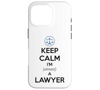 Keep Calm I'm Casi un Abogado | Examen de Barra de Estudiantes de Derecho Divertido Carcasa para iPhone 16 Pro