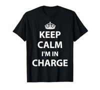 Keep Calm I'm in Charge Responsible Business Camiseta Camiseta