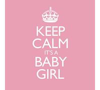 Keep Calm It's A Baby Girl