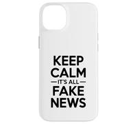 Keep Calm It's All Fake News Humor sarcástico Carcasa para iPhone 14 Plus