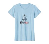 Keep Calm It's My Birthday Festive Crown, cumpleañera Camiseta, Mujer, Azul Bebé, S