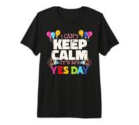 Keep Calm Its my Yes Day for Daddys Yes Day Kids Camiseta Premium