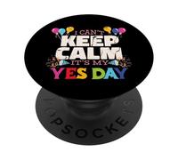 Keep Calm Its my Yes Day for Daddys Yes Day Kids PopSockets PopGrip Adhesivo