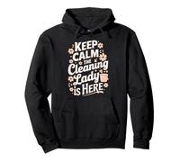 Keep Calm The Cleaning Lady is Here Sudadera con Capucha