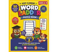 Keep Climbing: 50 Word Ladder Puzzles to Build Vocabulary, Boost Spelling & Gain Confidence (Ages 6-8) (The Little Climbers Word Ladder Series: Keep Climbing)