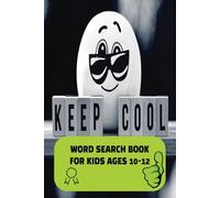 Keep Cool Word Search Kids Book Ages 10-12: 55 Keep Cool & Slang Word Searches for Kids Ages 10-12 | Fun, Trendy, and Totally Lit! Learning and Fun - ... Vocabulary and Discovery | Solutions Included